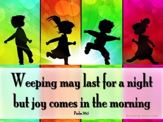 Psalm 30:5 Weeping May Last A Night Joy Comes In The Morning (red)